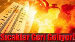 Sıcaklar Geri Geliyorr