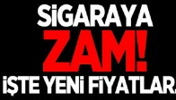 Sigaraya zam geldi! İşte zamlı sigara fiyatları...