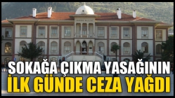 Sokağa Çıkma Yasağının İlk Gününde Ceza Yağdı