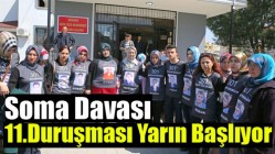 Soma Davası 11.Duruşması Yarın Başlıyor