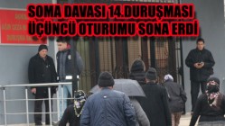 Soma Davası 14.Duruşması Üçüncü Oturumu Sona Erdi