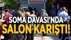 SOMA DAVASI'NDA SALON KARIŞTI!