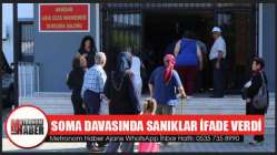 Soma Maden Faciası Davasına Sanıklar İfade Verdi