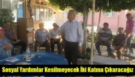 Sosyal Yardımlar Kesilmeyecek İki Katına Çıkaracağız