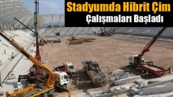 Stadyumda Hibrit Çim Çalışmaları Başladı