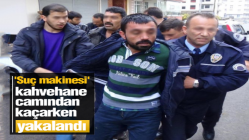 ‘Suç makinesi’ kahvehane camından kaçarken yakalandı