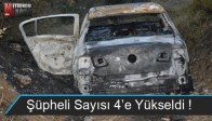 Şüpheli Sayısı 4'e Yükseldi !