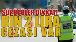 Sürücüler Dikkat! Bin 2 Lira Cezası Var