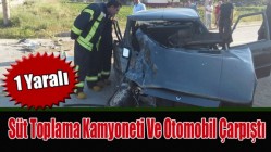 Süt Toplama Kamyoneti Ve Otomobil Çarpıştı: 1 Yaralı