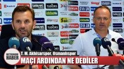 T. M. Akhisarspor, Osmanlıspor Maçı Ardından Ne Dediler