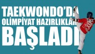 Taekwondo da Olimpiyat Hazırlıkları Başladı