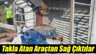 Takla Atan Araçtan Sağ Çıktılar