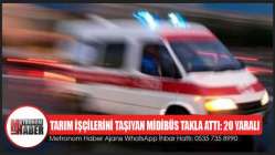 Tarım İşçilerini Taşıyan Midibüs Takla Attı: 20 Yaralı