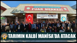 Tarımın Kalbi Manisa’da Atacak