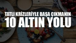 Tatlı Krizleriyle Başa Çıkmanın 10 Altın Yolu