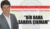 Teknik Direktör Cihat Arslan; Bir Daha Sahaya Çıkmam dedi