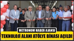 Teknoloji Atölye Binası Açıldı