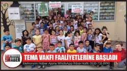 Tema Vakfi Faaliyetlerine Başladı