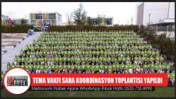 TEMA Vakfı Saha Koordinasyon Toplantısı Yapıldı