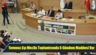 Temmuz Ayı Meclis Toplantısında 6 Gündem Maddesi Var