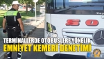 Terminallerde Otobüslere Yönelik Emniyet Kemeri Denetimi