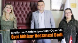 Terziler ve Konfeksiyoncular Odası’da Özel Akhisar Hastanesi Dedi