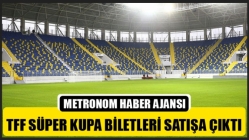 TFF Süper Kupa Biletleri Satışa Çıktı