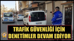 Trafik Güvenliği İçin Denetimler Devam Ediyor