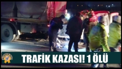 Trafik Kazası! 1 Ölü