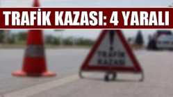 Trafik Kazası: 4 Yaralı