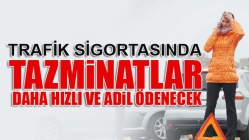 Trafik sigortasında tazminatlar artık daha adil ve hızlı ödenecek