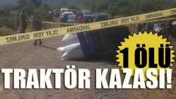 Traktör Kazası, 1 Ölü