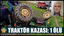 Traktör Kazası: 1 Ölü