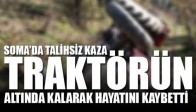 Traktörün Altında Kalarak Hayatını Kaybetti