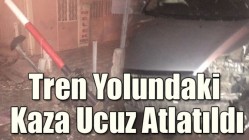 Tren Yolundaki Kaza Ucuz Atlatıldı