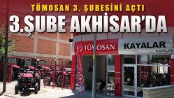 Tümosan Traktörleri 3.şubesi Akhisar’da hizmete başladı