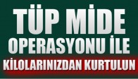 Tüp Mide Operasyonu ile Kilolarınızdan Kurtulun