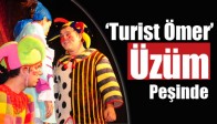 ‘Turist Ömer’ Üzüm Peşinde