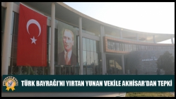 Türk Bayrağı’nı Yırtan Yunan Vekile Akhısar’dan Tepki