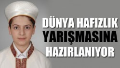 Türkiye 1.si hafız dünya hafızlık yarışmasına hazırlanıyor