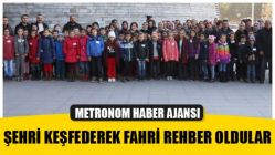 Tütenli ve Süleymanlı öğrencileri şehri keşfederek fahri rehber oldular