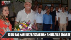 TZOB Başkanı Bayraktar’dan Akhisar’a ziyaret