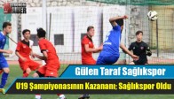 U19 Şampiyonasının Kazananı; Sağlıkspor Oldu