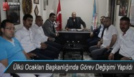 Ülkü Ocakları Başkanlığında Görev Değişimi Yapıldı