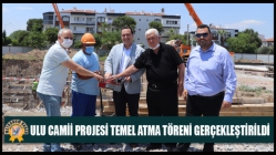 Ulu Camii Projesi Temel Atma Töreni Gerçekleştirildi