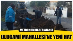 Ulucami Mahallesi’ne Yeni Hat