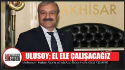 ULUSOY; EL ELE ÇALIŞACAĞIZ