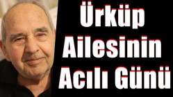 Ürküp Ailesinin Acılı Günü