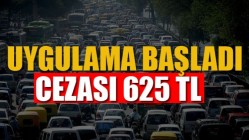 Uygulama Başladı Cezası 625 TL