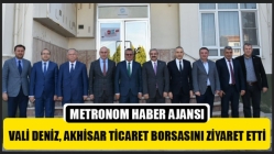 Vali Deniz, Akhisar Ticaret Borsasını Ziyaret Etti